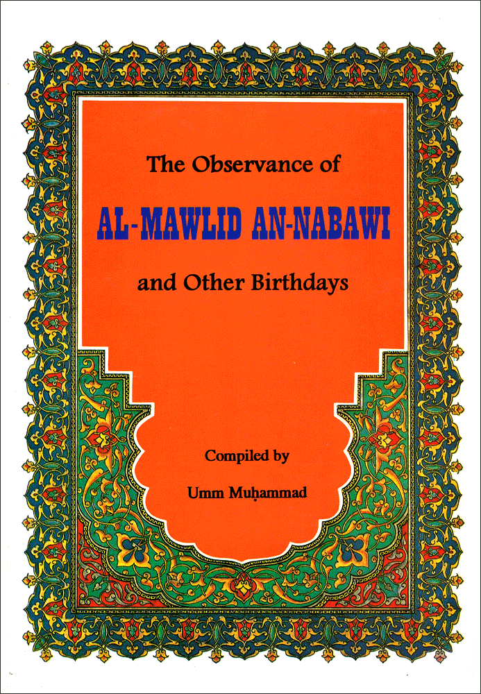 THE OBSERVANCE OF AL-MAWLID AN-NABAWI AND OTHER BIRTHDAYS