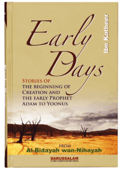 EARLY DAYS STORIES OF THE BEGINNING OF CREATION & THE EARLY PROPHET