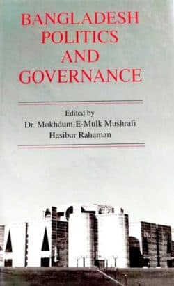 BANGLADESH : POLITICS AND GOVERNANCE