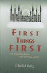FIRST THINGS FIRST FOR INQUIRING MINDS AND YEARING HEARTS