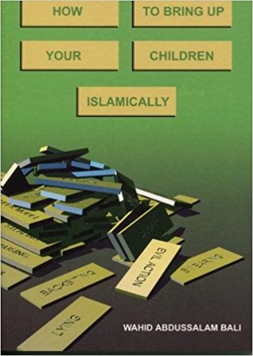 HOW TO BRING UP YOUR CHILDREN ISLAMICALLY