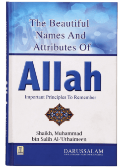 THE BEAUTIFUL NAMES AND ATTRIBUTES OF ALLAH